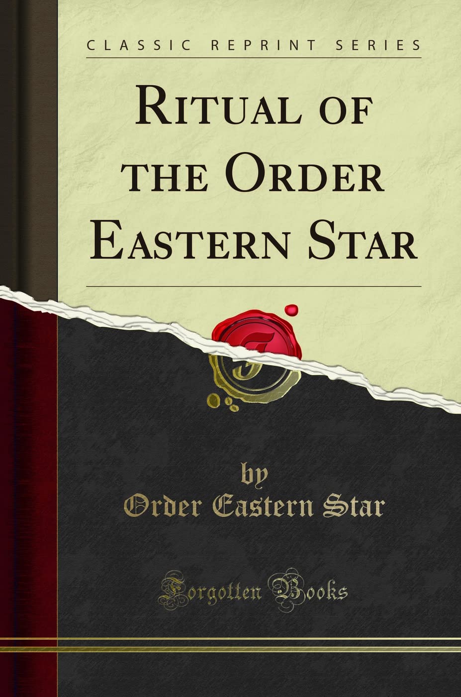 Ritual of the Order Eastern Star (Classic Reprint) Books
