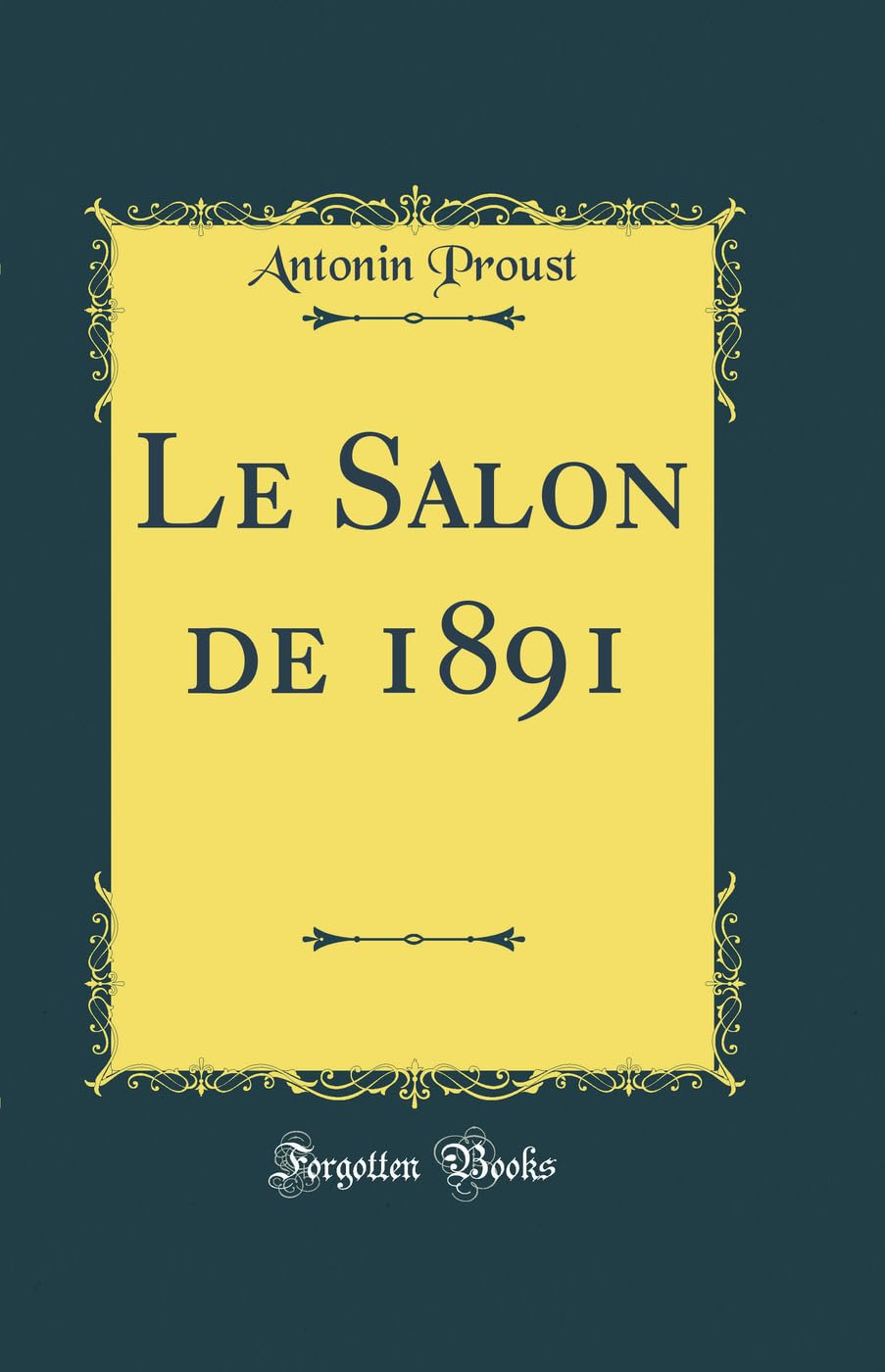 Le Salon de 1891 (Classic Reprint) Film, Art & Culture