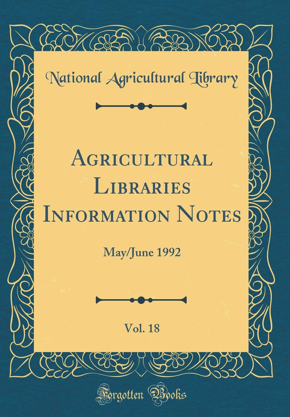 Agricultural Libraries Information Notes, Vol. 18: May/June 1992 (Classic Reprint) Reference Books