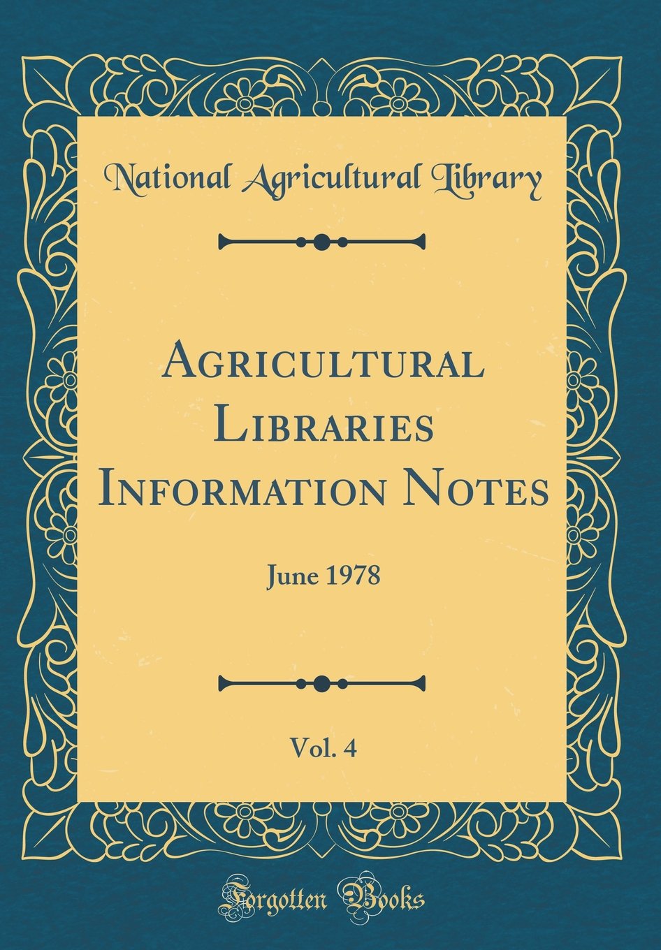 Agricultural Libraries Information Notes, Vol. 4: June 1978 (Classic Reprint) Reference Books