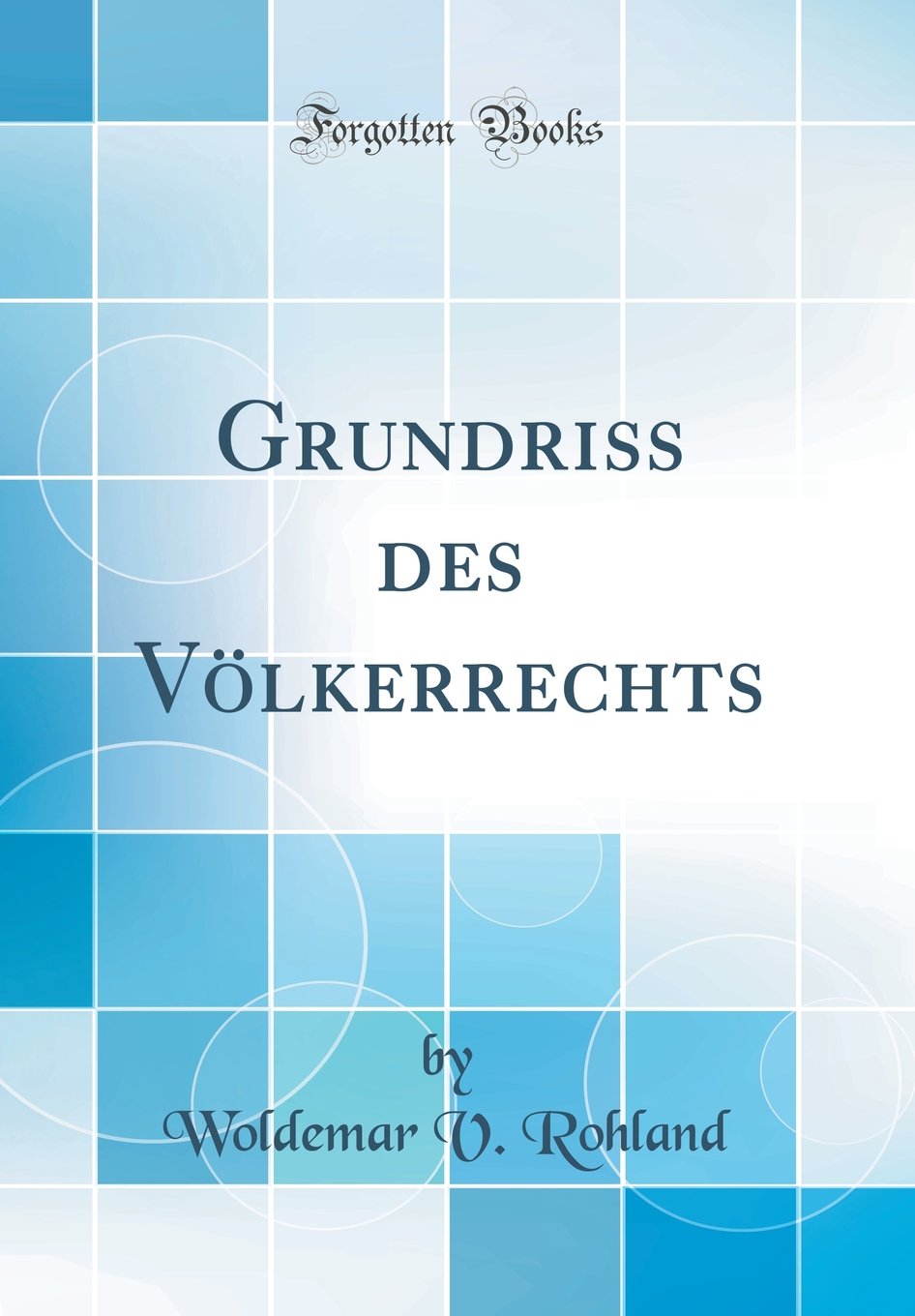 Grundriss des Völkerrechts (Classic Reprint) book