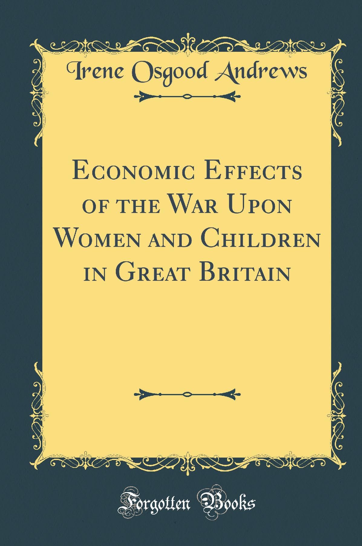 Economic Effects of the War Upon Women and Children in Great Britain (Classic Reprint) book