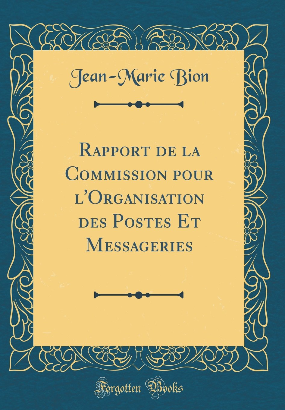 Rapport de la Commission pour l'Organisation des Postes Et Messageries (Classic Reprint) Reference Books