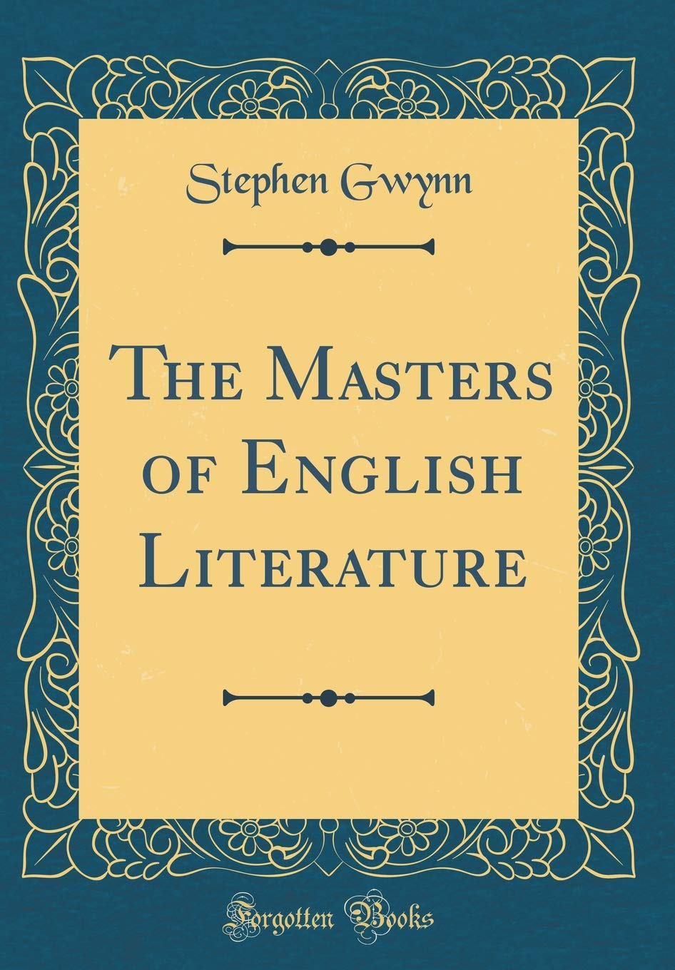 The Masters of English Literature (Classic Reprint) Essays & Short Stories