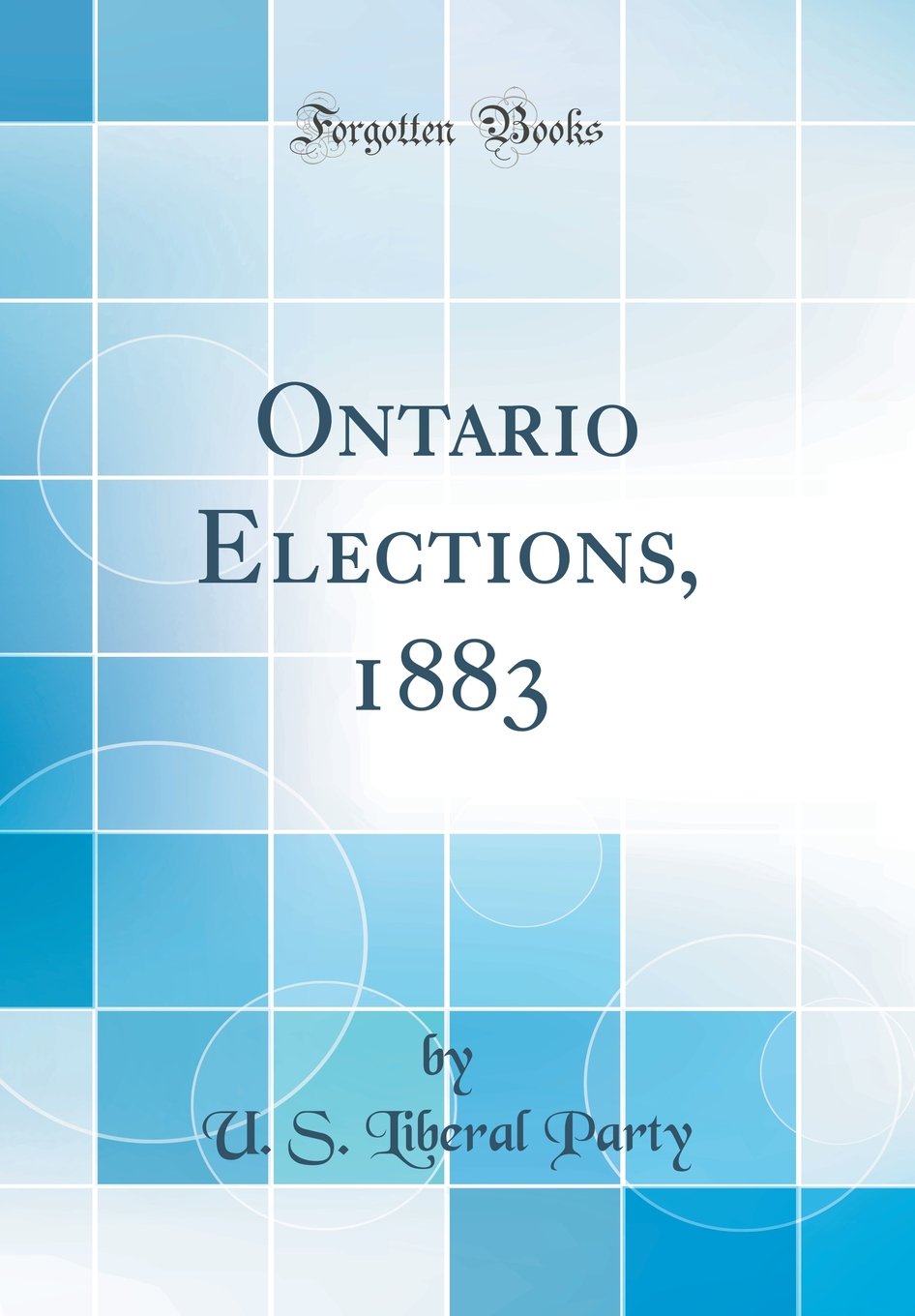 Ontario Elections, 1883 (Classic Reprint) book
