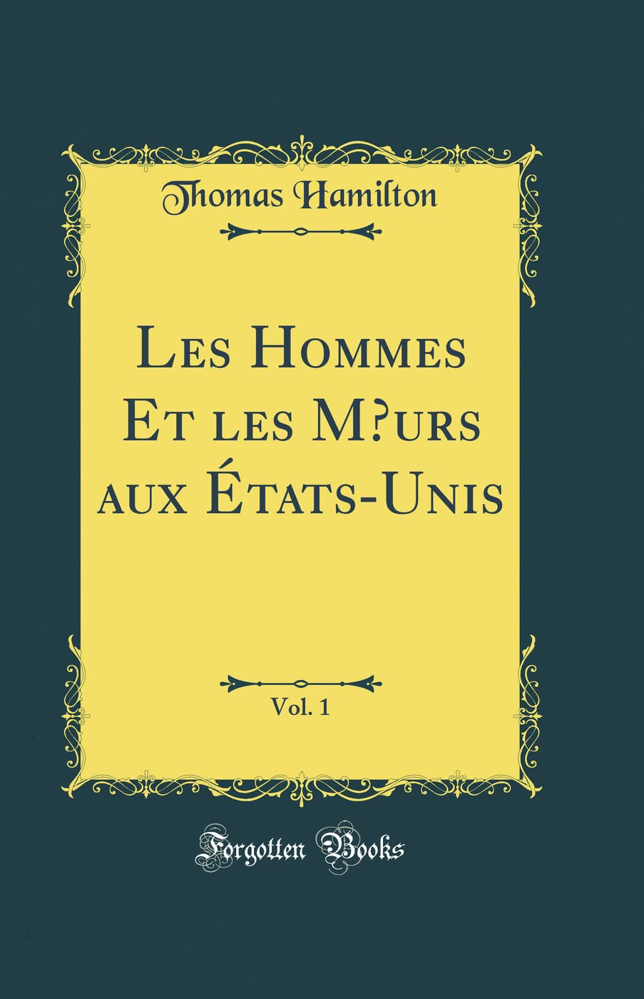 Les Hommes Et les Moeurs aux États-Unis, Vol. 1 (Classic Reprint) Leisure, Home & Garden
