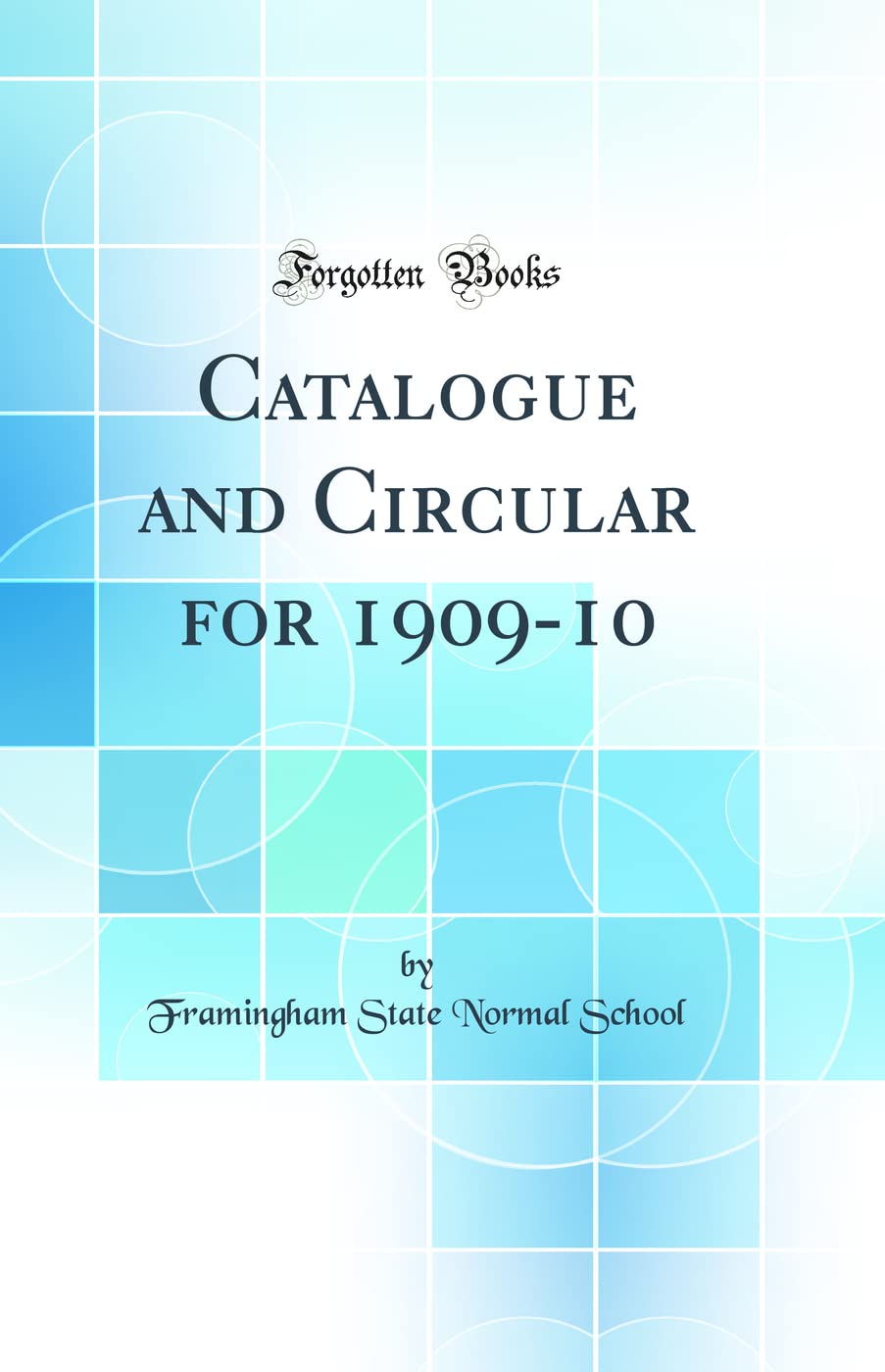Catalogue and Circular for 1909-10 (Classic Reprint) Learning & Reference