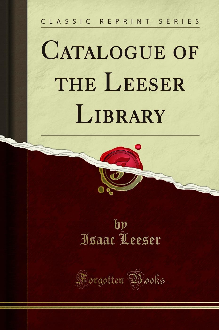 Catalogue of the Leeser Library (Classic Reprint) Religion & Esotericism