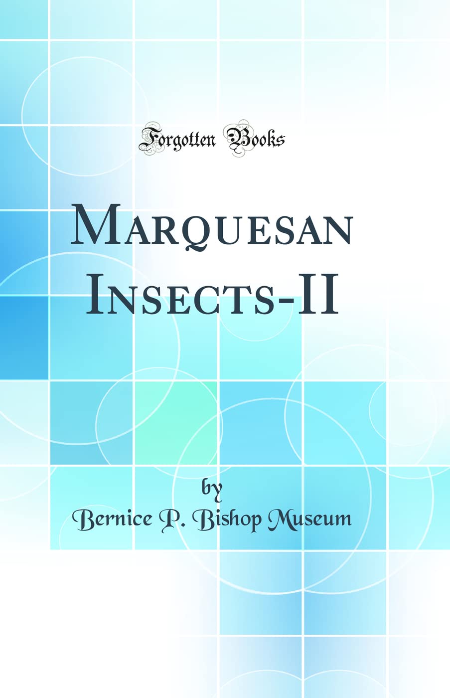Marquesan Insects-II (Classic Reprint) Business & Technology