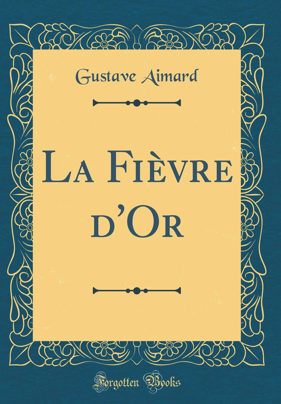 La Fièvre d'Or (Classic Reprint) book