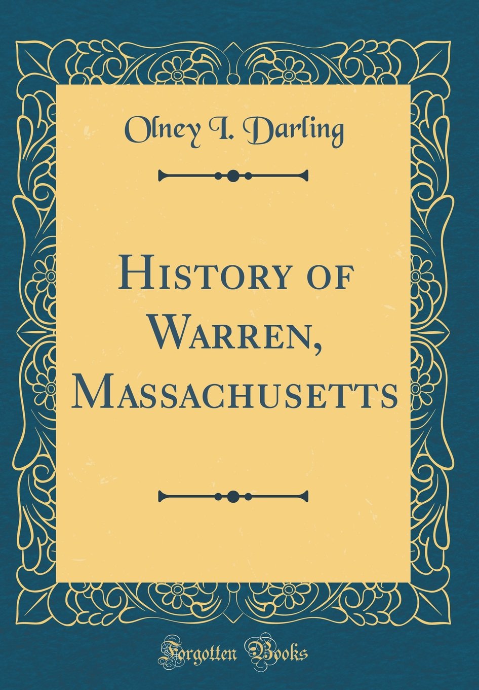 History of Warren, Massachusetts (Classic Reprint) Reference Books