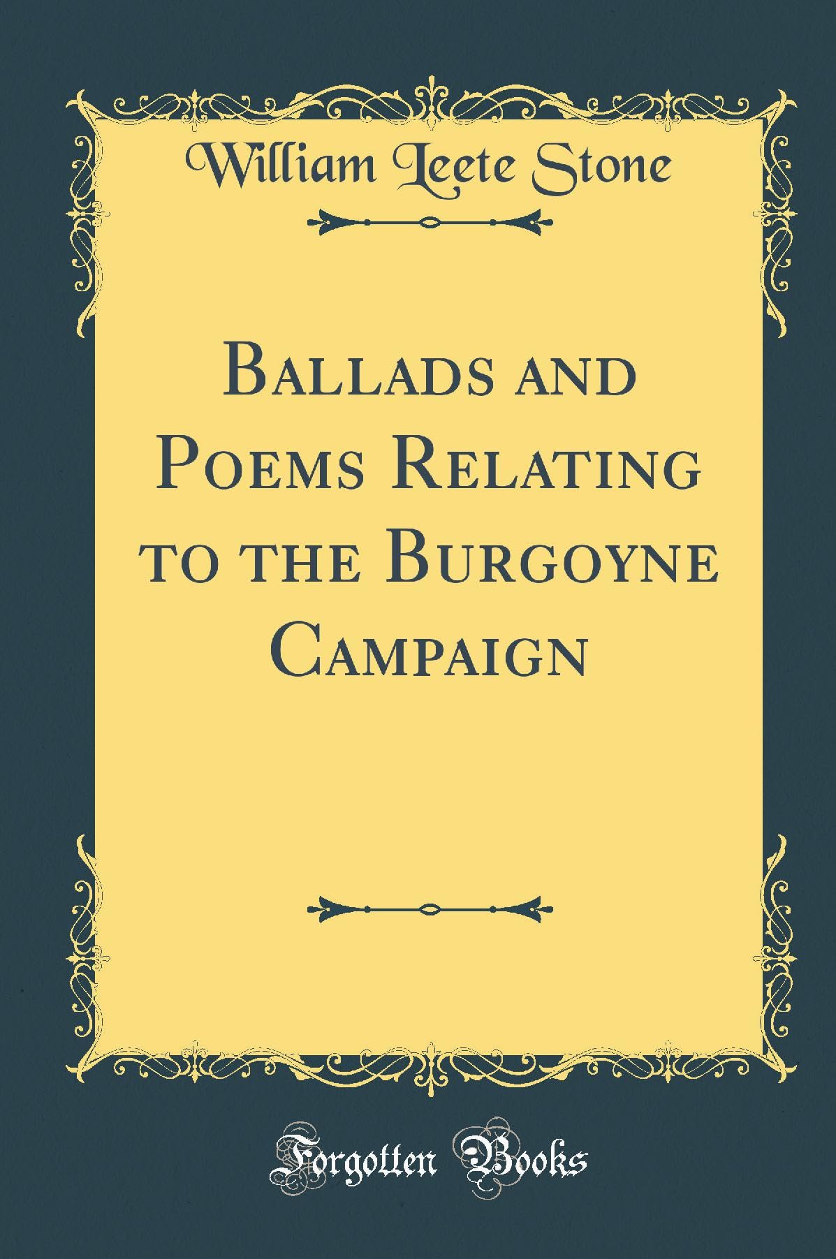 Ballads and Poems Relating to the Burgoyne Campaign (Classic Reprint) book