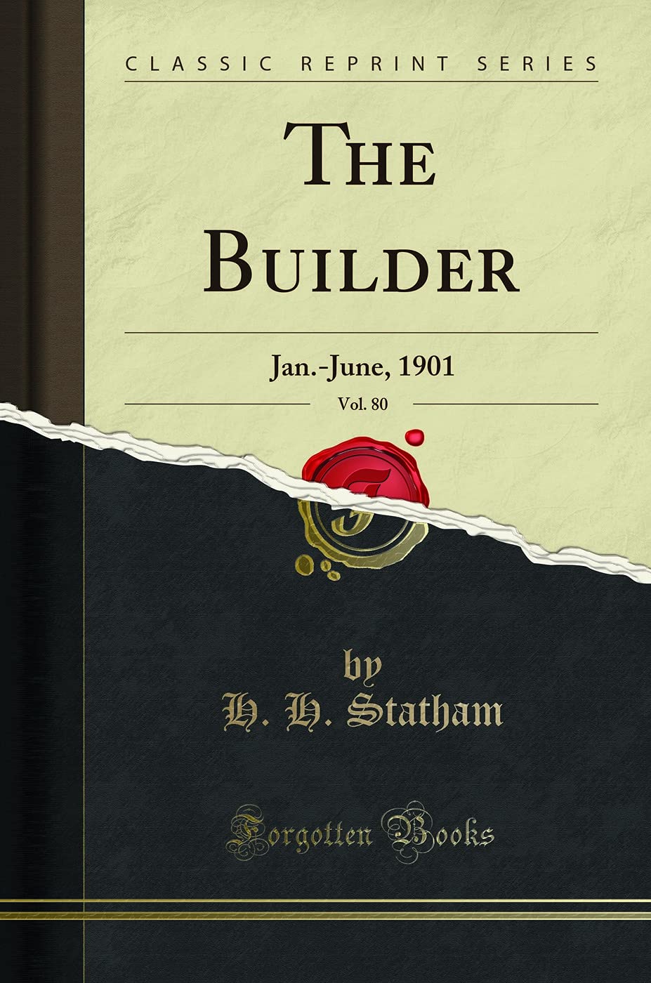 The Builder, Vol. 80: Jan.-June, 1901 (Classic Reprint) Architecture