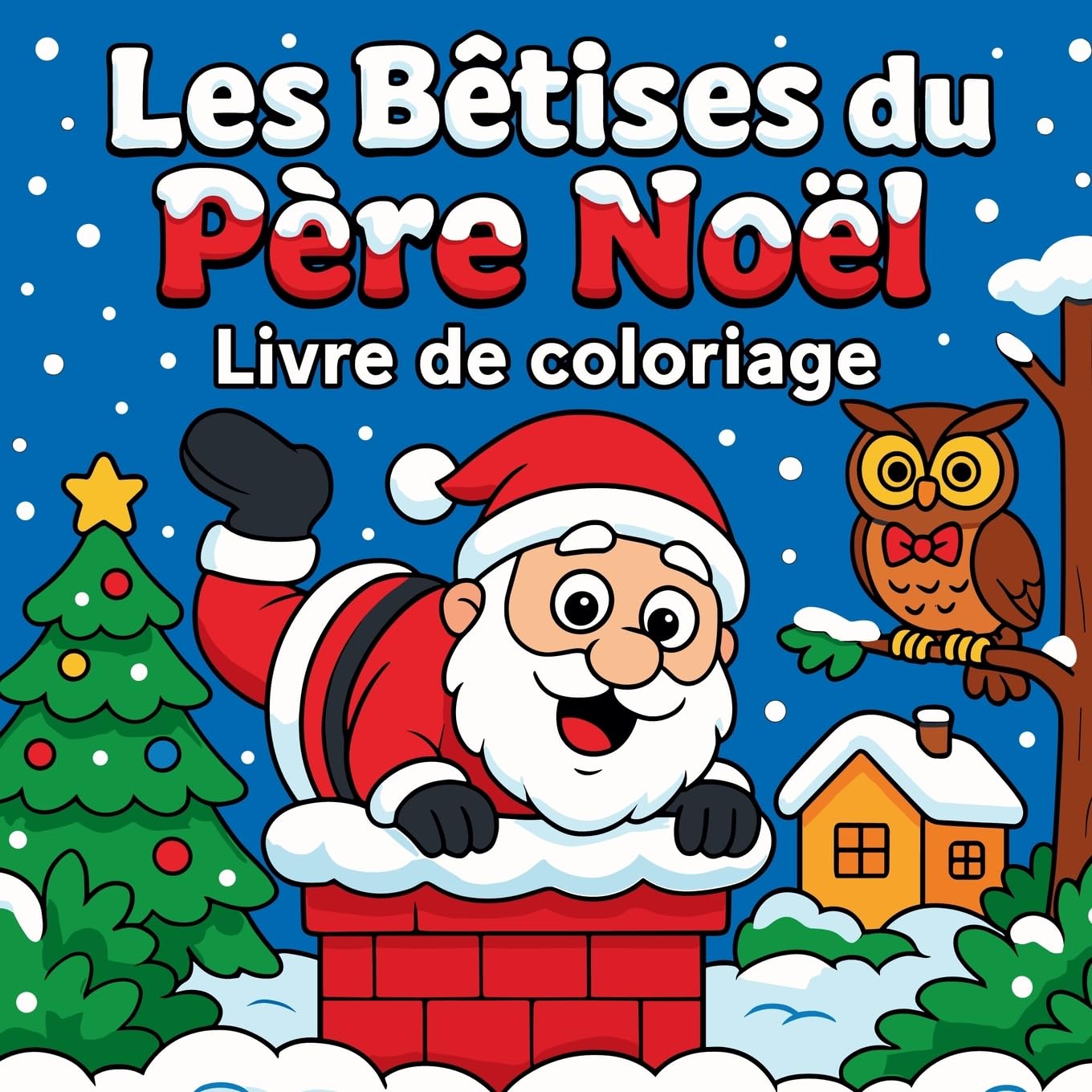 Les Bêtises du Père Noël - Livre de coloriage Hobbies & Crafts