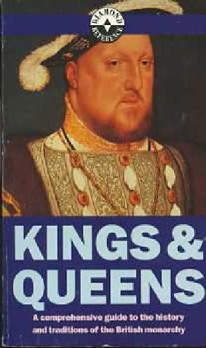 KINGS AND QUEENS: A COMPREHENSIVE GUIDE TO THE HISTORY AND TRADITIONS OF THE BRITISH MONARCHY. Books