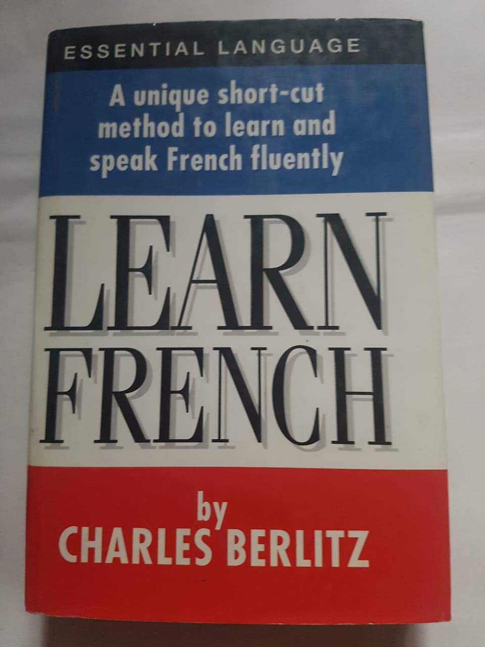 Learn French: A Unique Short-cut Method to Learn and Speak French Fluently book
