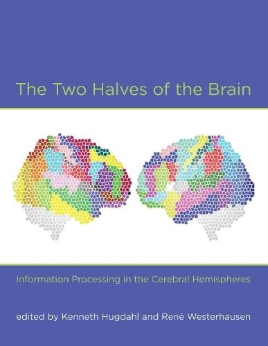The Two Halves of the Brain: Information Processing in the Cerebral Hemispheres (The MIT Press) Medicine