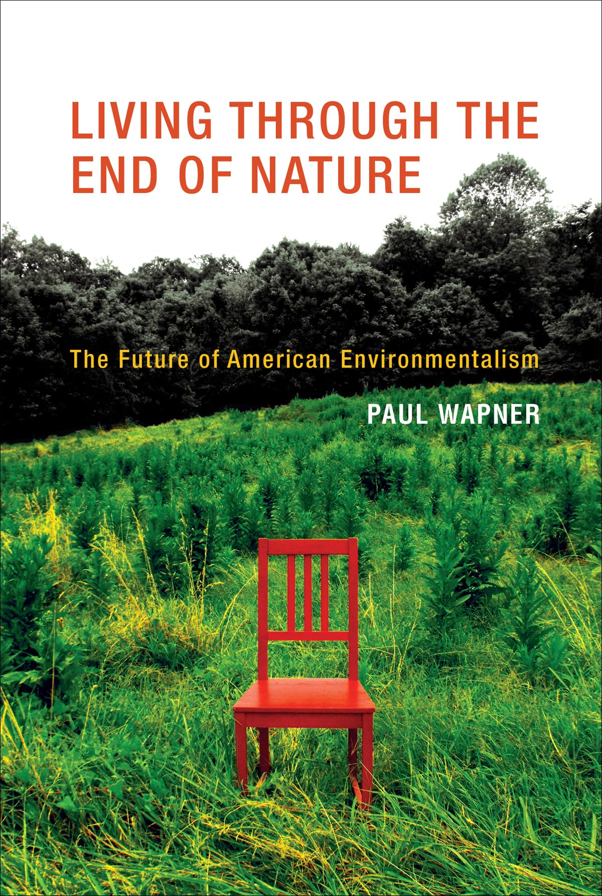 Living Through the End of Nature: The Future of American Environmentalism Business & Technology
