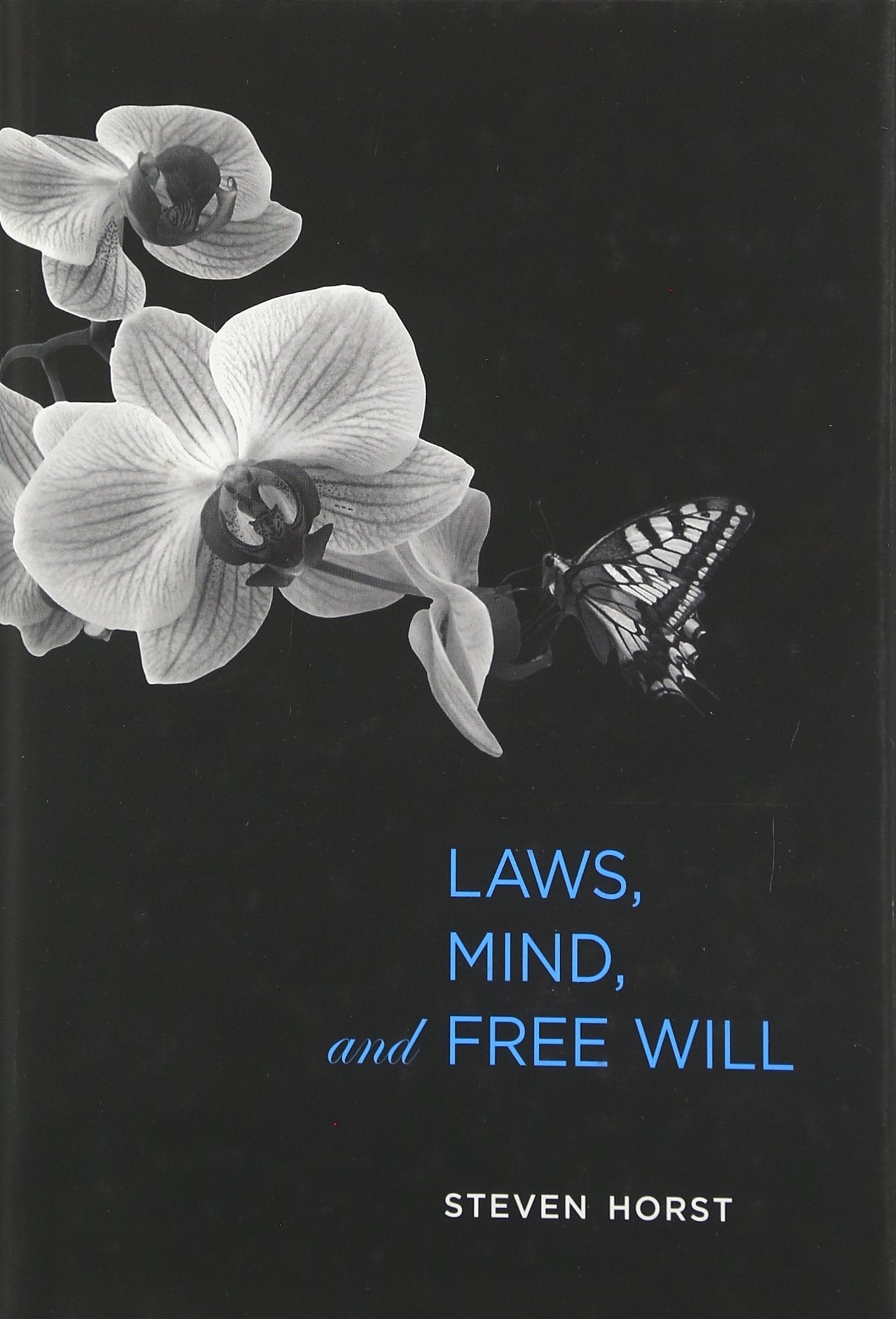 Laws, Mind, and Free Will (Life and Mind: Philosophical Issues in Biology and Psychology) Philosophy