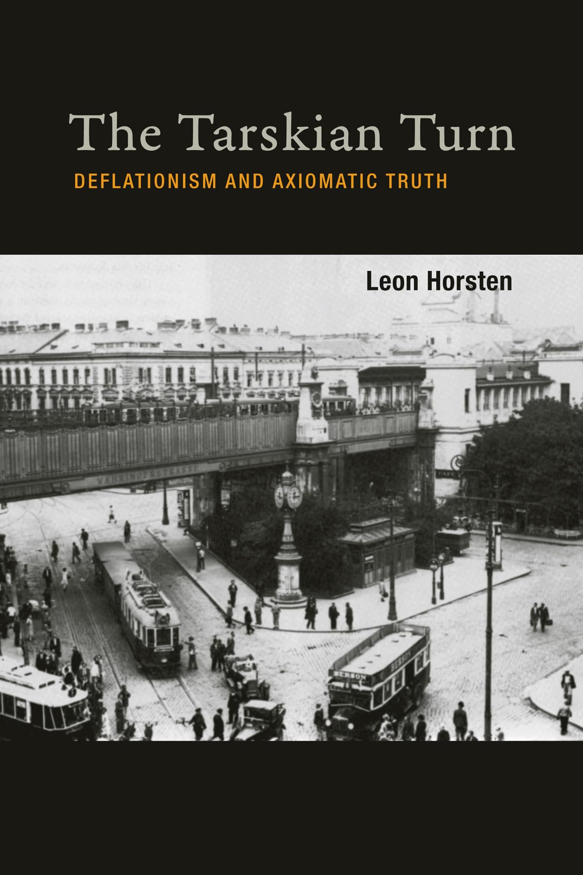 The Tarskian Turn: Deflationism and Axiomatic Truth book