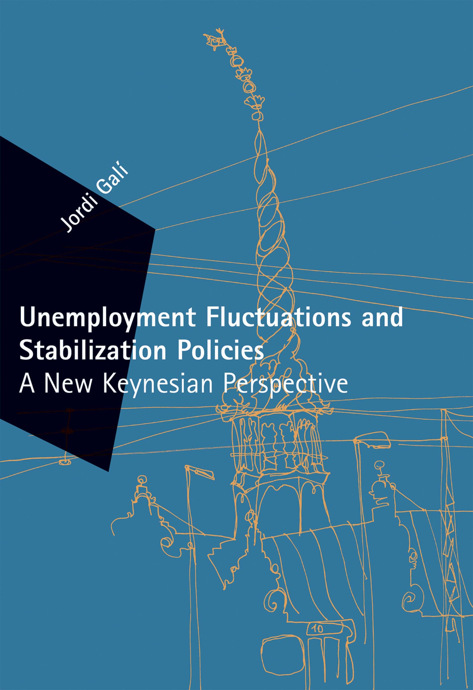 Unemployment Fluctuations and Stabilization Policies: A New Keynesian Perspective (Zeuthen Lectures) Business, Finance & Career