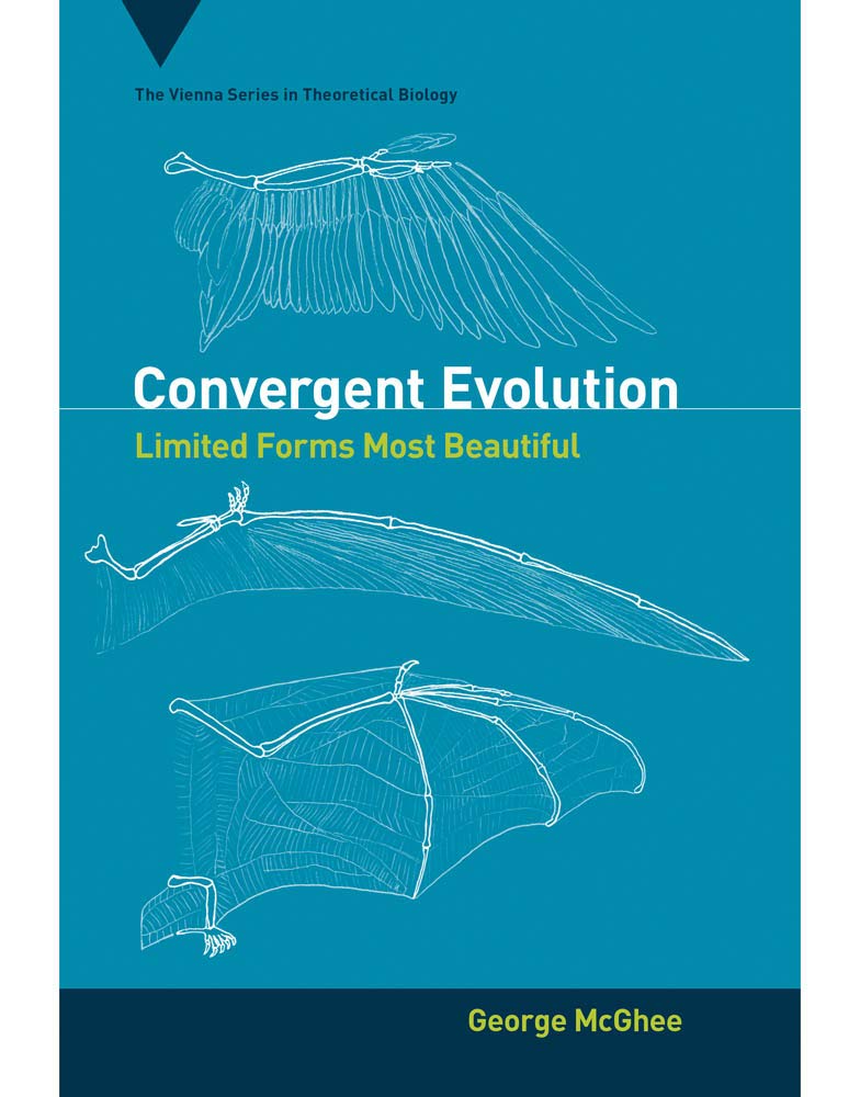 Convergent Evolution: Limited Forms Most Beautiful (Vienna Series in Theoretical Biology) Mathematics