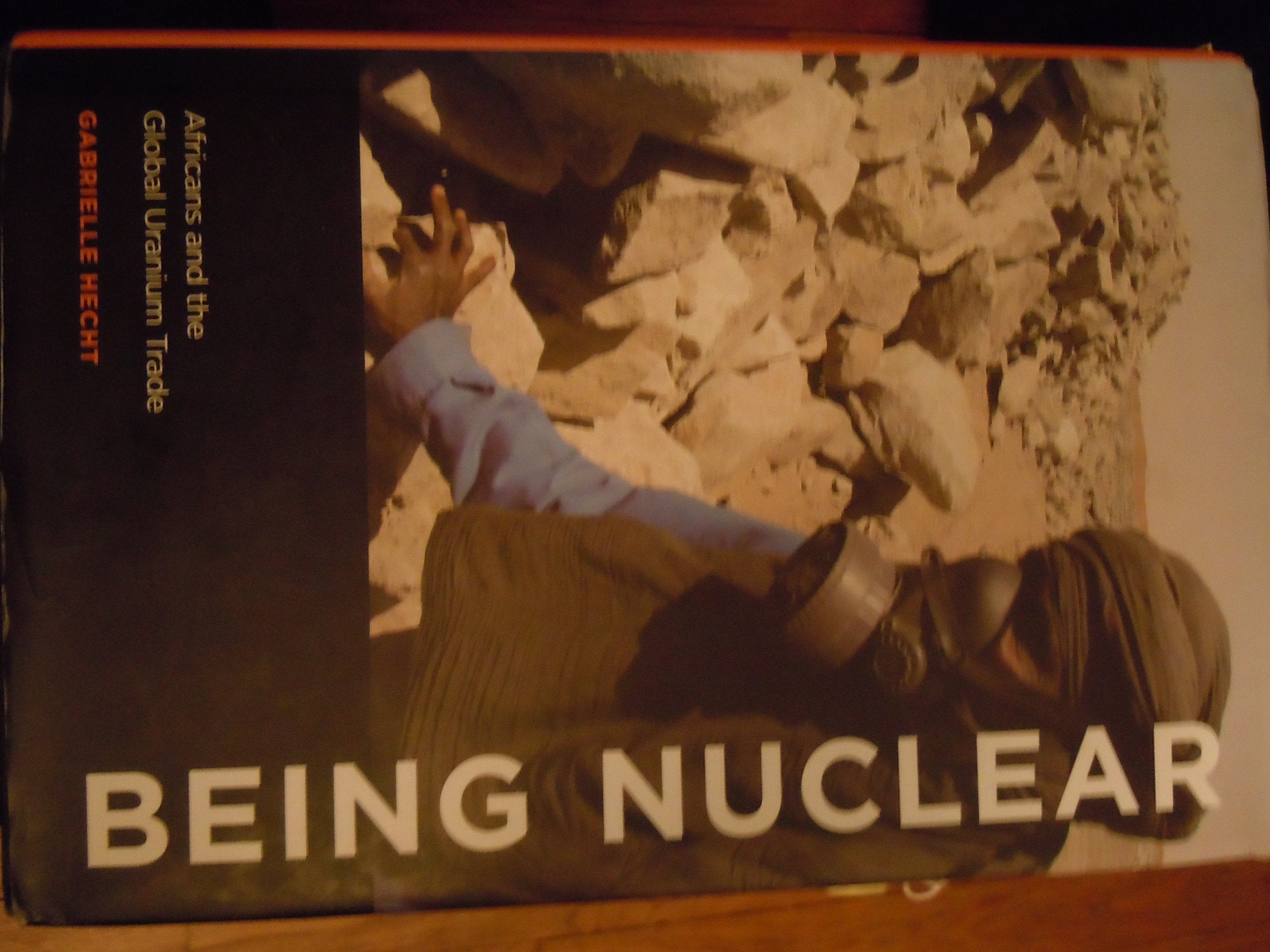 Being Nuclear - Africans and the Global Uranium Trade: Africans and the Global Uranium Trade Law
