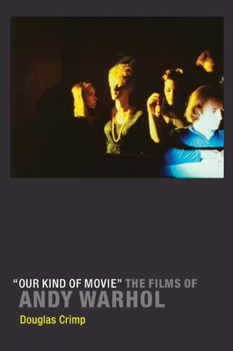 Our Kind of Movie - The Films of Andy Warhol: The Films of Andy Warhol Film, Art & Culture