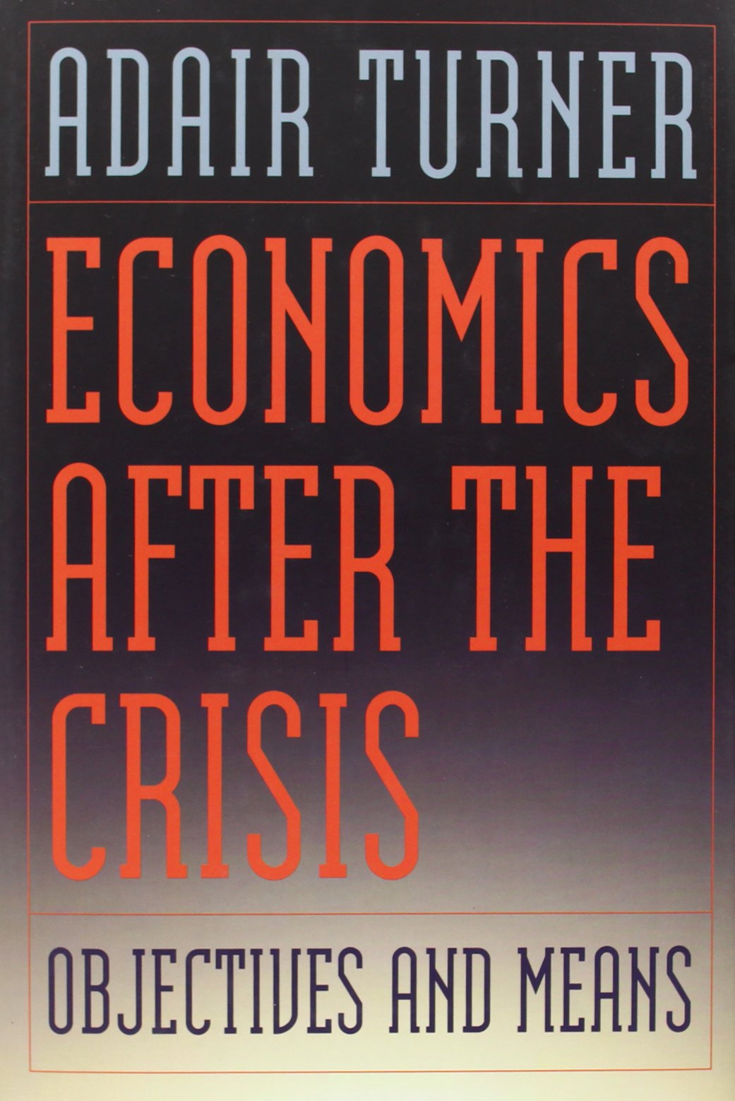 Economics After the Crisis Business, Finance & Career