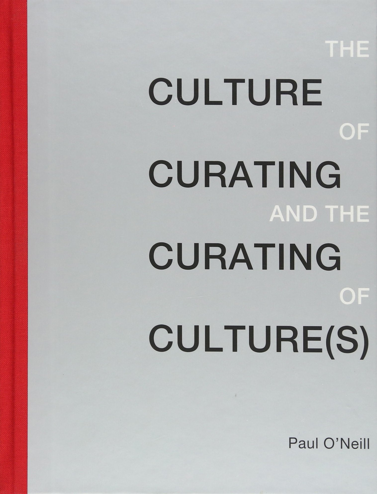 The Culture of Curating and the Curating of Cultures (The MIT Press) Social Sciences