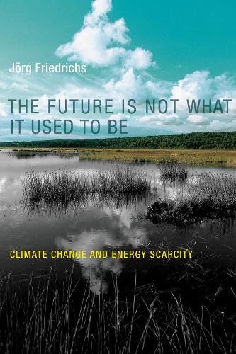 The Future Is Not What It Used to Be: Climate Change and Energy Scarcity Mathematics