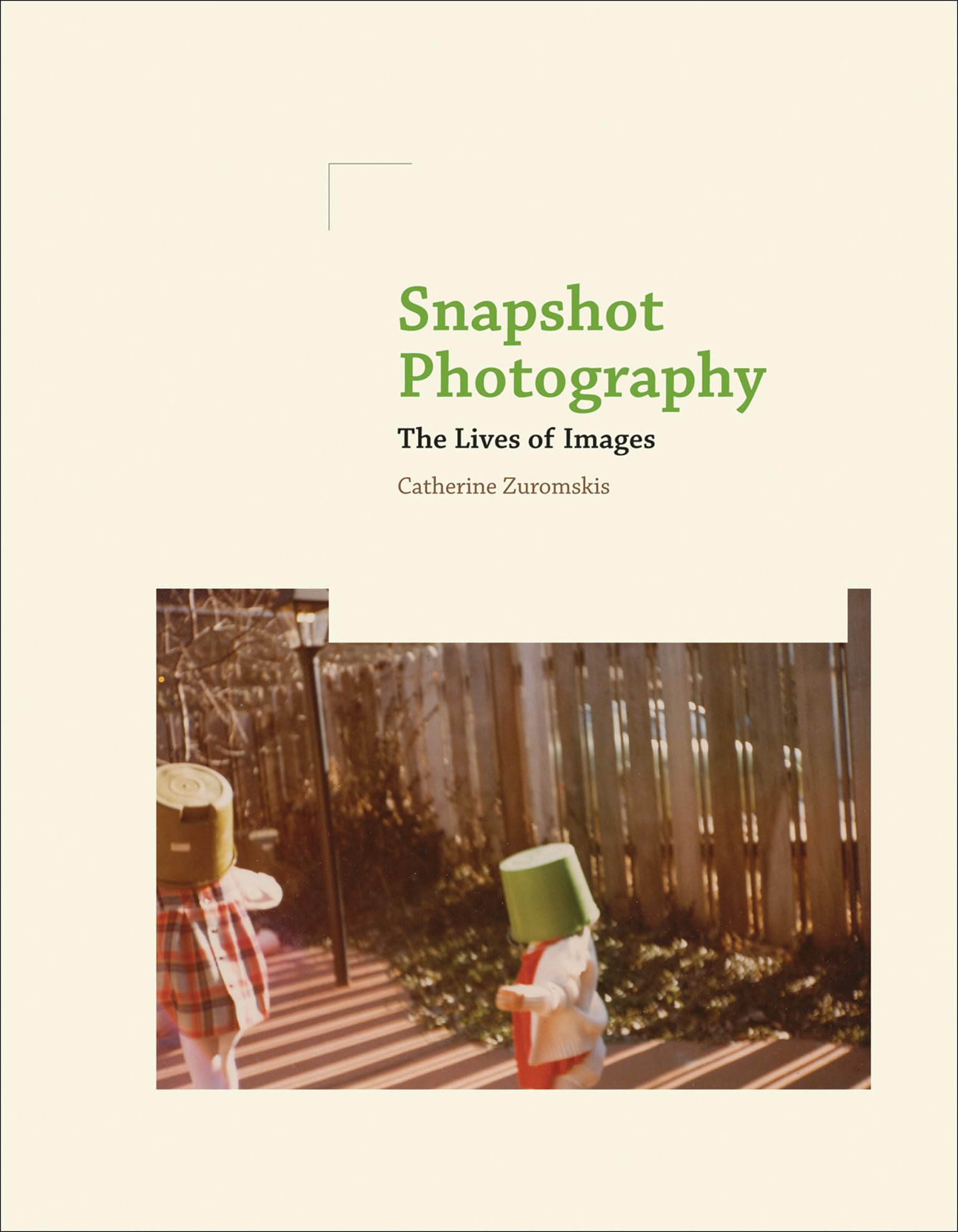 Snapshot Photography: The Lives of Images book