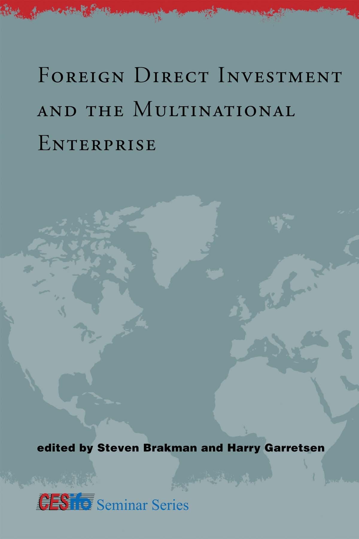 Foreign Direct Investment and the Multinational Enterprise (Cesifo Seminar Series) Business, Finance & Career