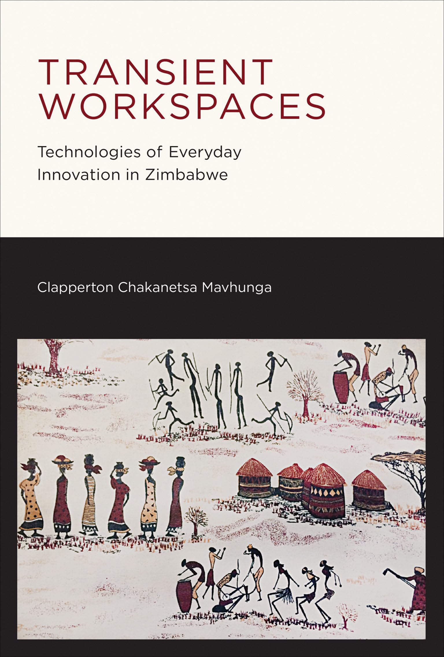 Transient Workspaces: Technologies of Everyday Innovation in Zimbabwe (The MIT Press) General education
