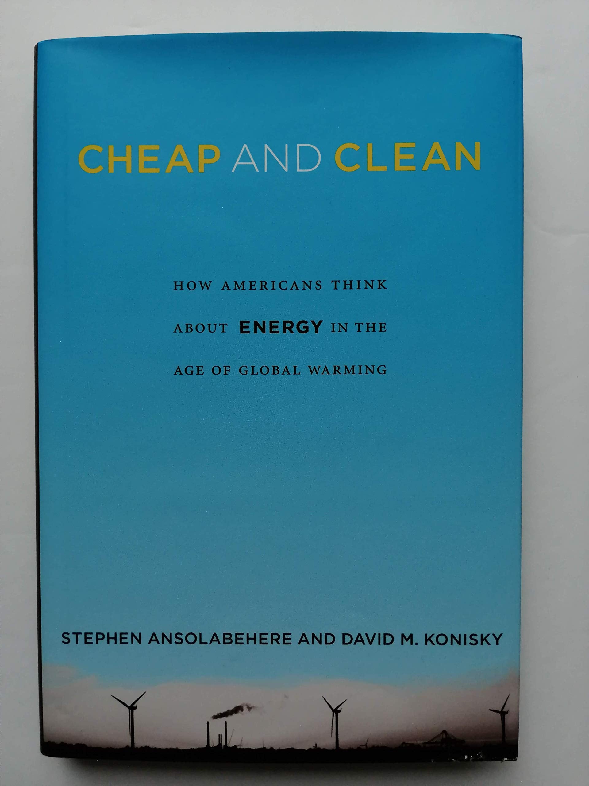 Cheap and Clean: How Americans Think about Energy in the Age of Global Warming book
