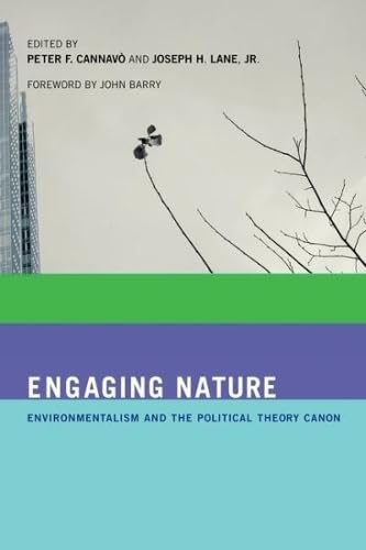 Engaging Nature: Environmentalism and the Political Theory Canon (The MIT Press) Philosophy