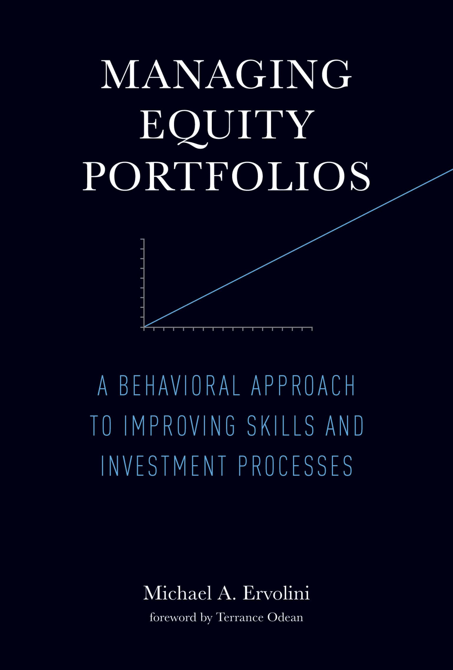 Managing Equity Portfolios: A Behavioral Approach to Improving Skills and Investment Processes Law