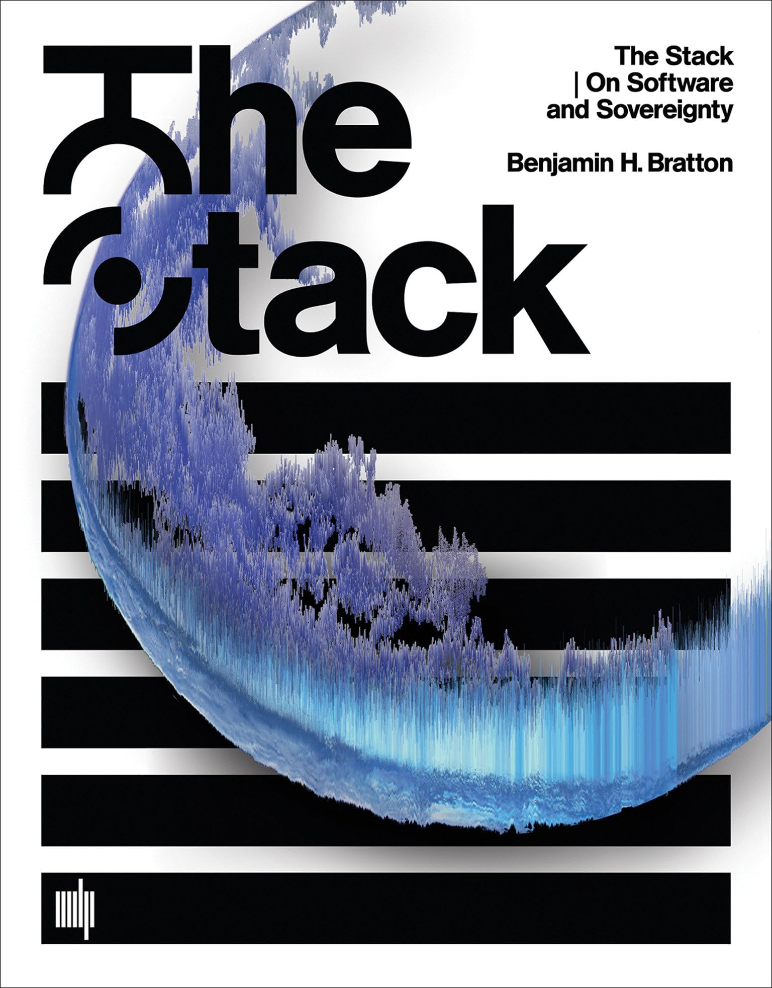 The Stack: On Software and Sovereignty (Software Studies) Media & Communication