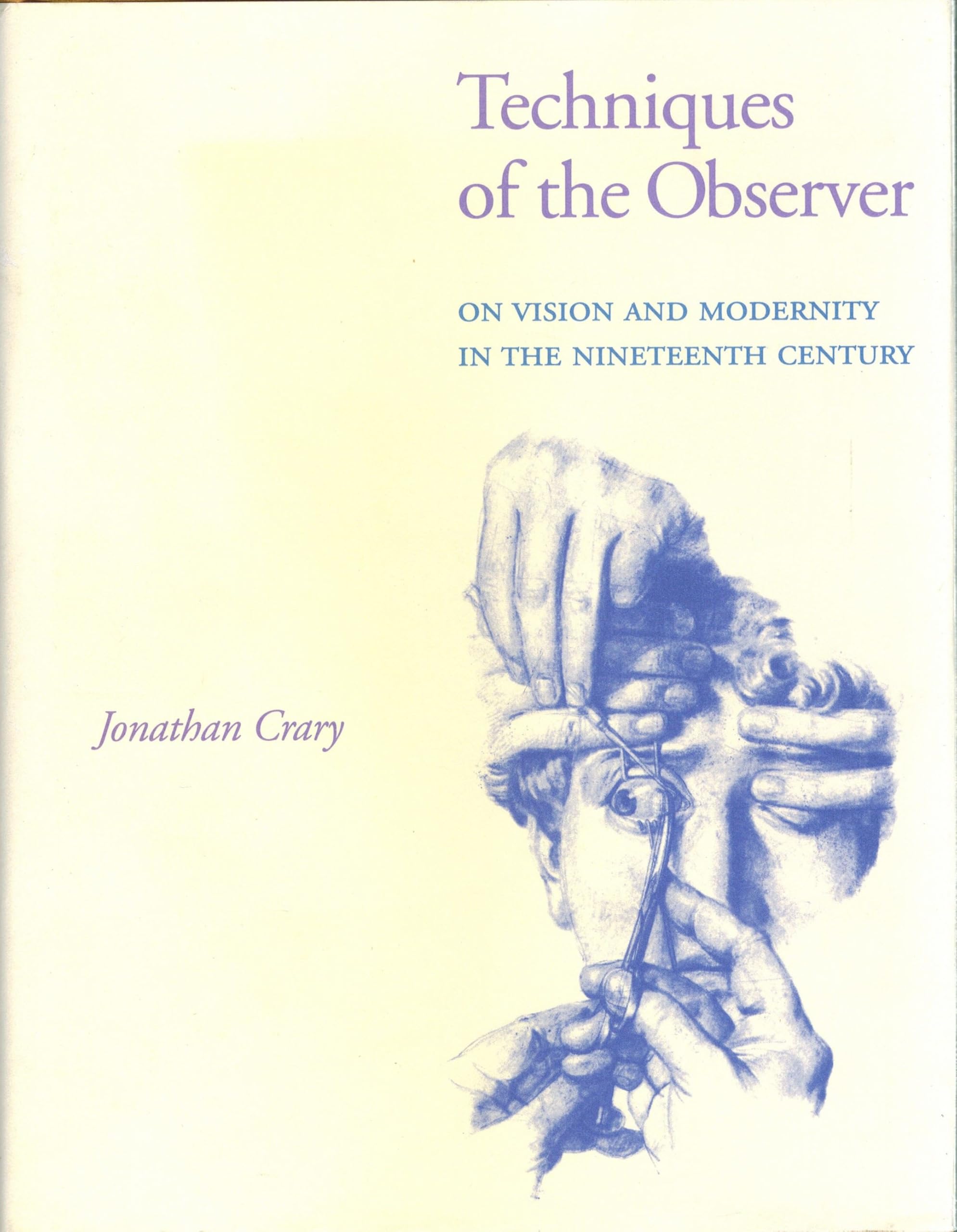 Techniques of the Observer: On Vision and Modernity in the Nineteenth Century (October Books) General education