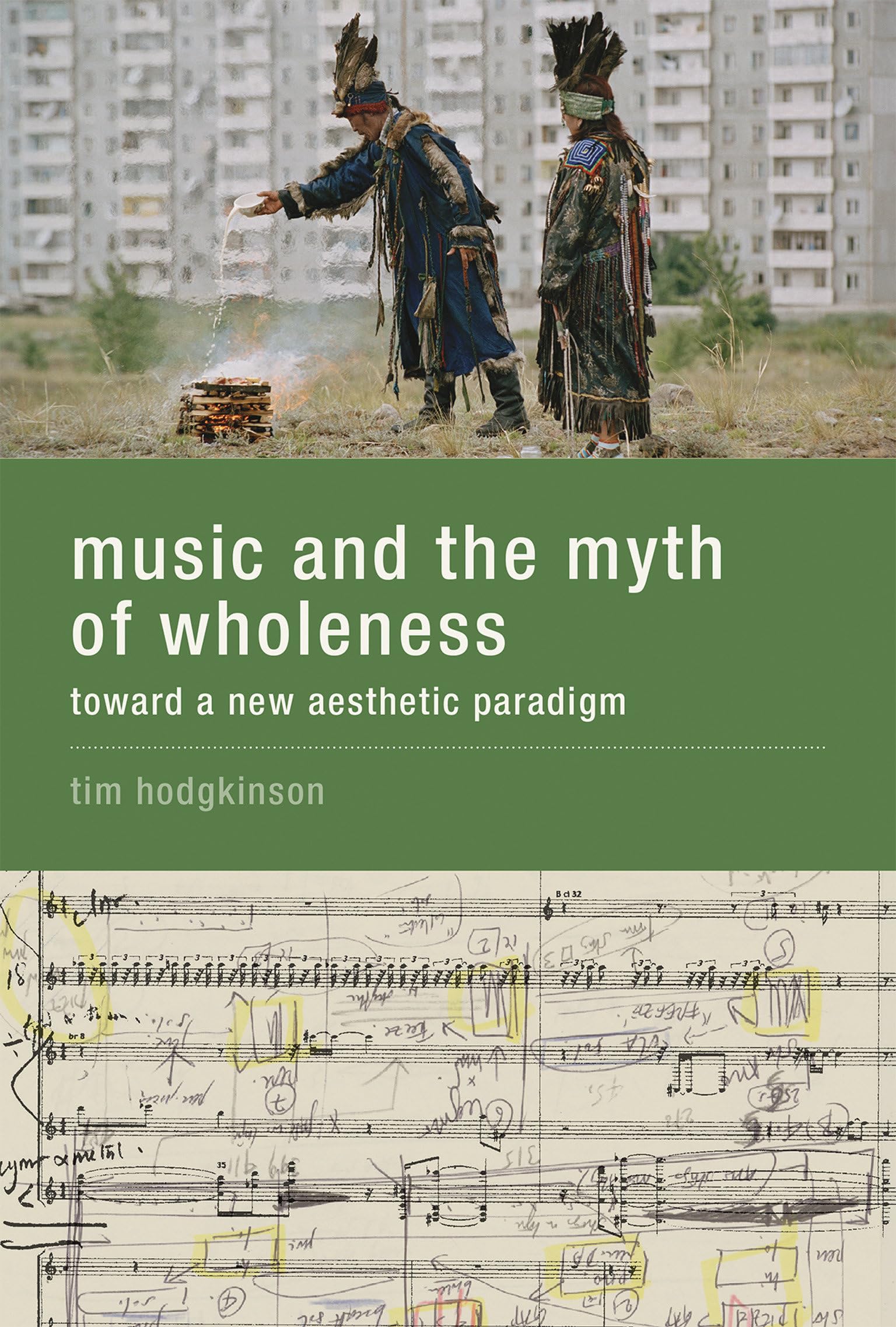 Music and the Myth of Wholeness: Toward a New Aesthetic Paradigm book