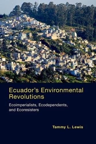 Ecuador's Environmental Revolutions: Ecoimperialists, Ecodependents, and Ecoresisters (The MIT Press) Mathematics