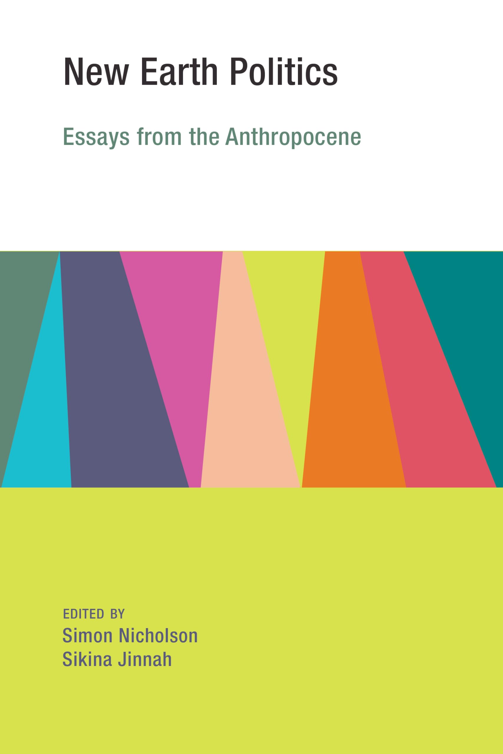 New Earth Politics: Essays from the Anthropocene (Earth System Governance) Essays & Short Stories