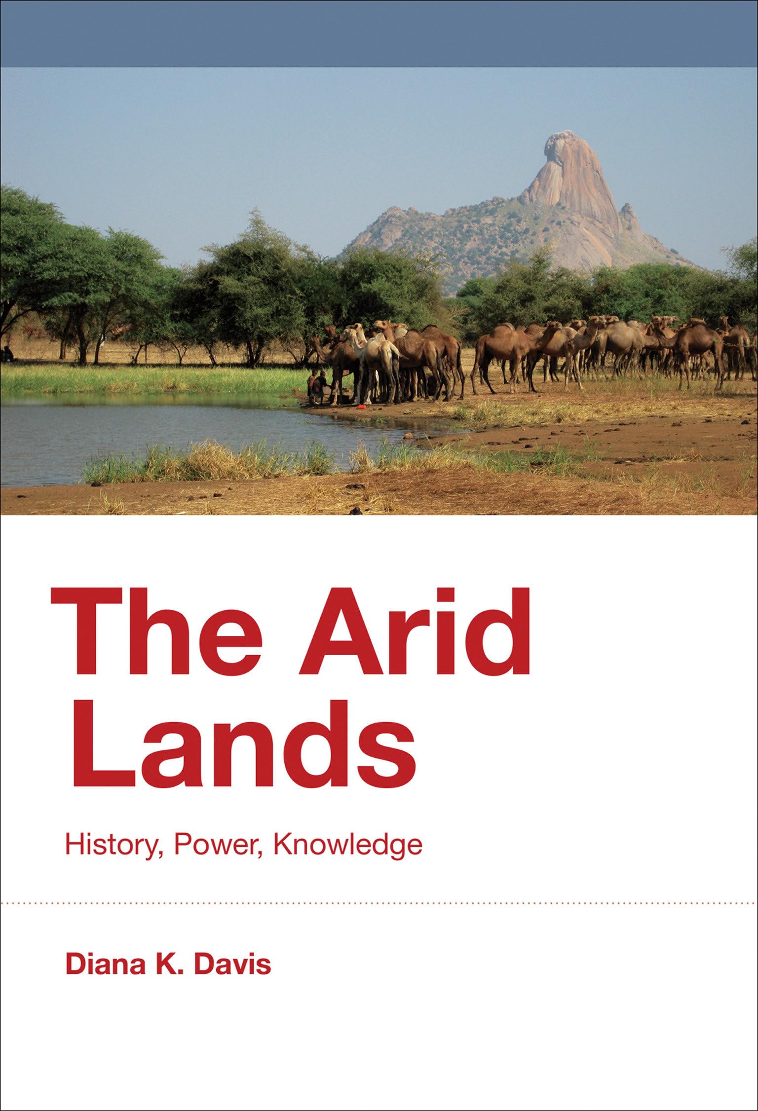 The Arid Lands: History, Power, Knowledge (History for a Sustainable Future) Business & Technology
