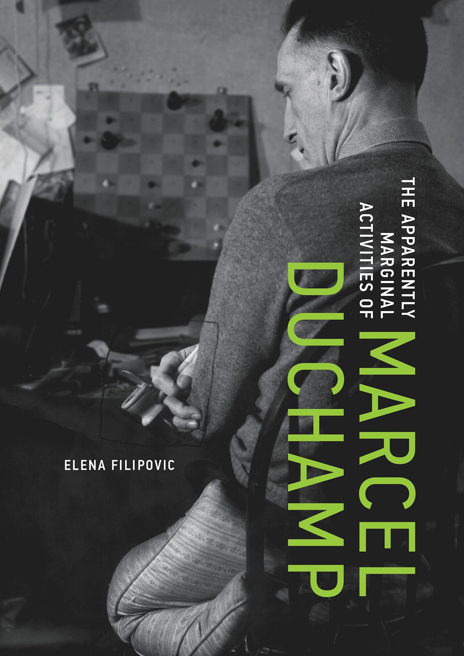 The Apparently Marginal Activities of Marcel Duchamp (The MIT Press) Film, Art & Culture
