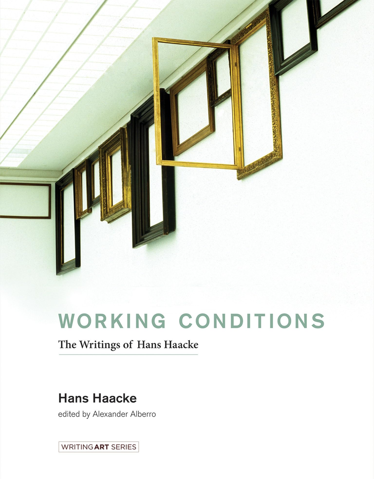 Working Conditions: The Writings of Hans Haacke book