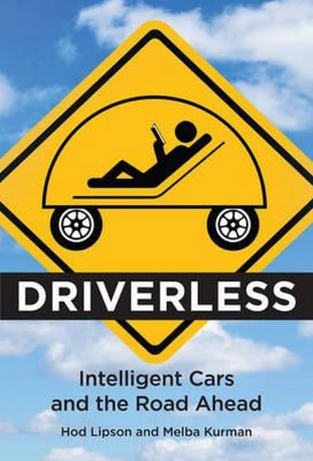 Driverless: Intelligent Cars and the Road Ahead Business, Finance & Career