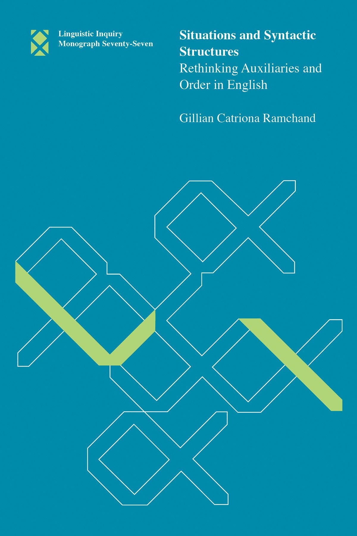 Situations and Syntactic Structures: Rethinking Auxiliaries and Order in English (Linguistic Inquiry Monographs, Band 77) Philosophy