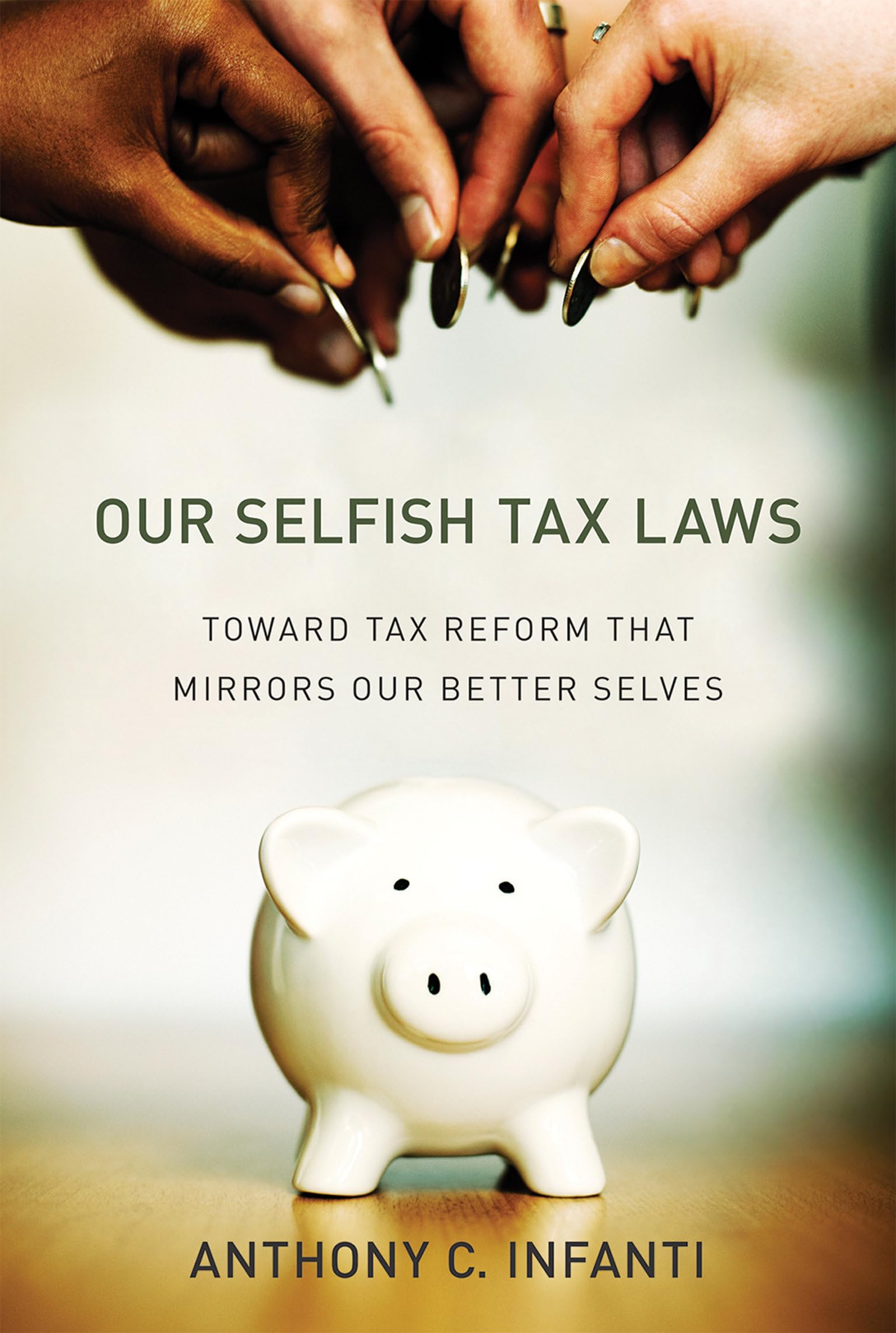 Our Selfish Tax Laws: Toward Tax Reform That Mirrors Our Better Selves (Mit Press) Law