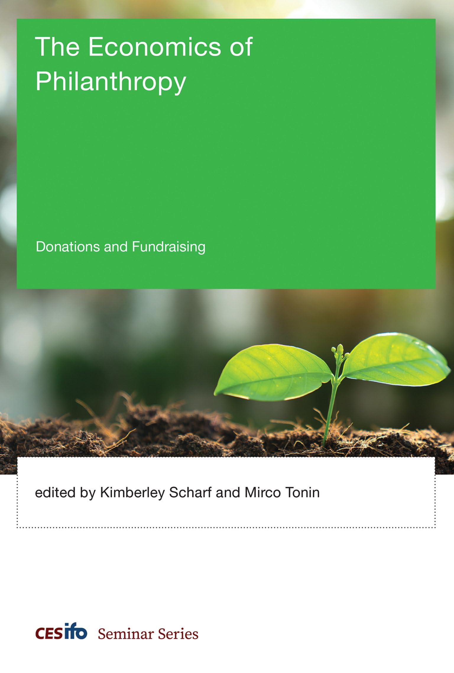 The Economics of Philanthropy: Donations and Fundraising (CESifo Seminar Series) Social Sciences