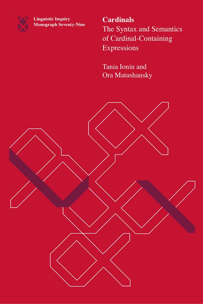Cardinals: The Syntax and Semantics of Cardinal-Containing Expressions (Linguistic Inquiry Monographs, Band 79) Social Sciences